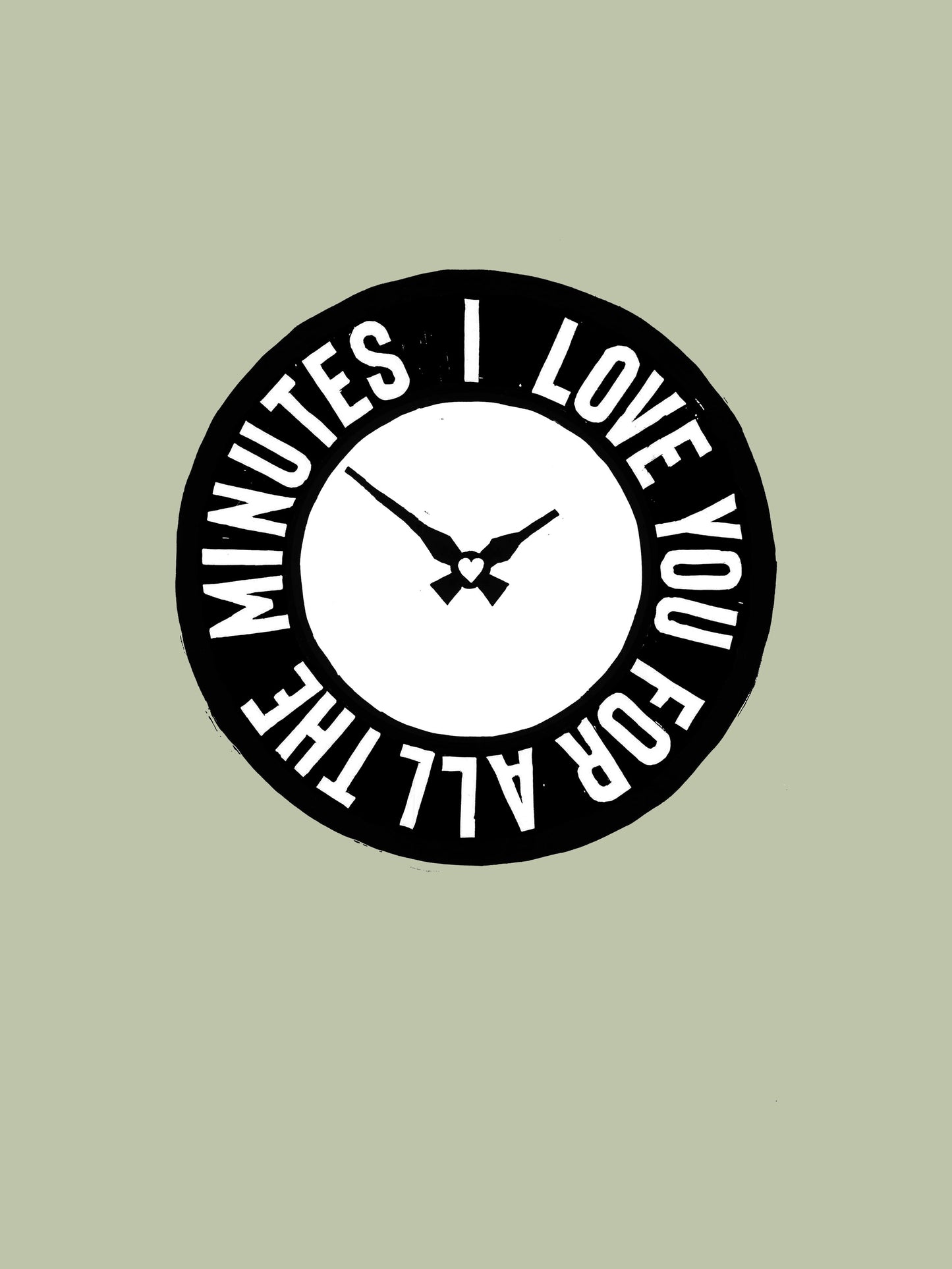 I Love You For All The Minutes - Print