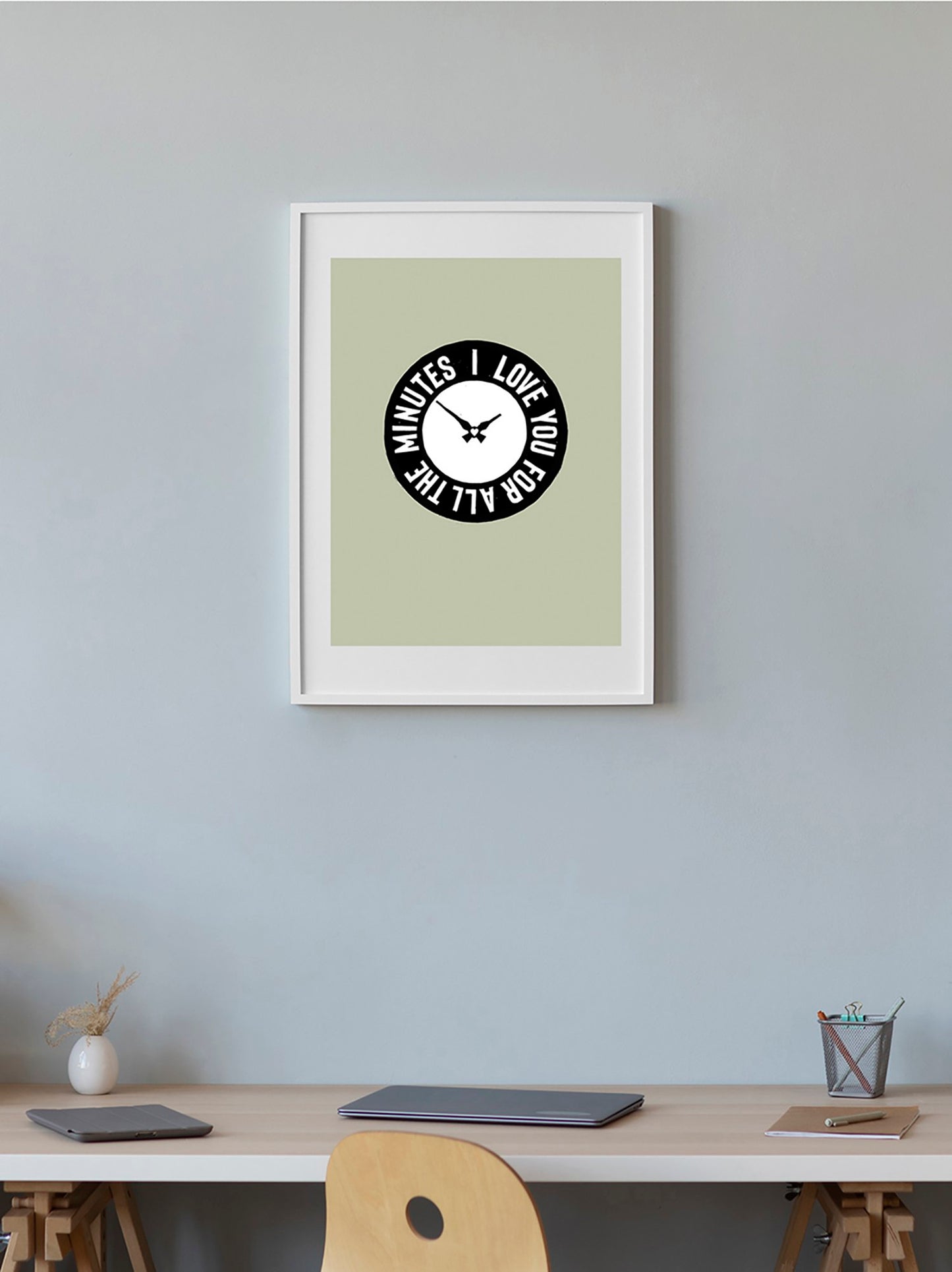 I Love You For All The Minutes - Print