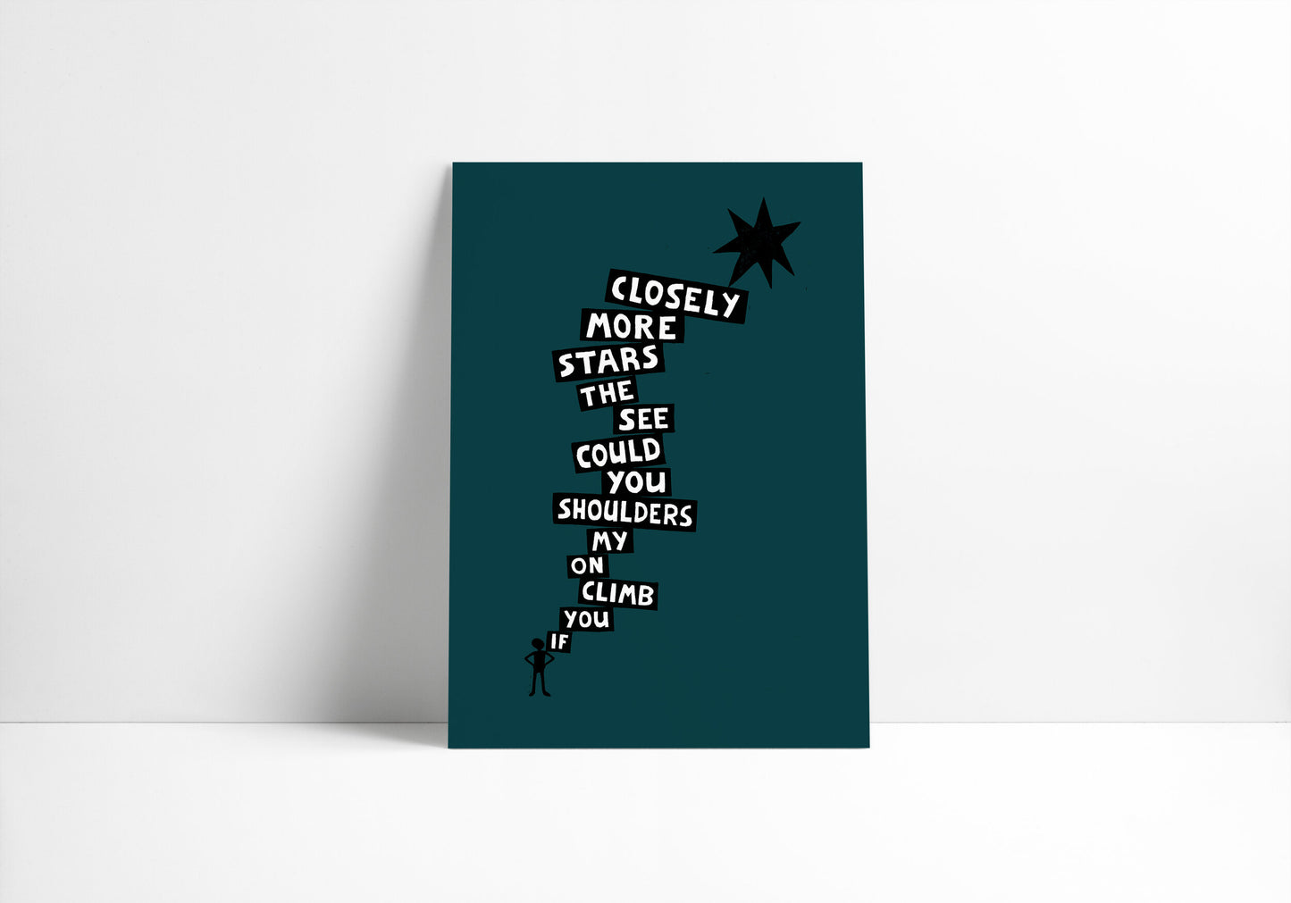 If You Climb On My Shoulders You Could See The Stars More Closely - Print