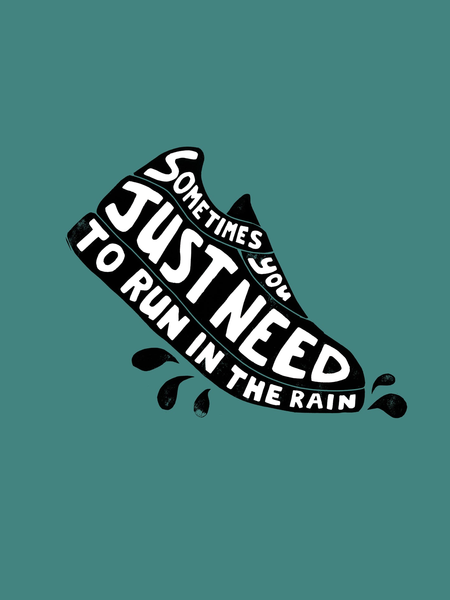 Sometimes You Just Need To Run In The Rain - Print