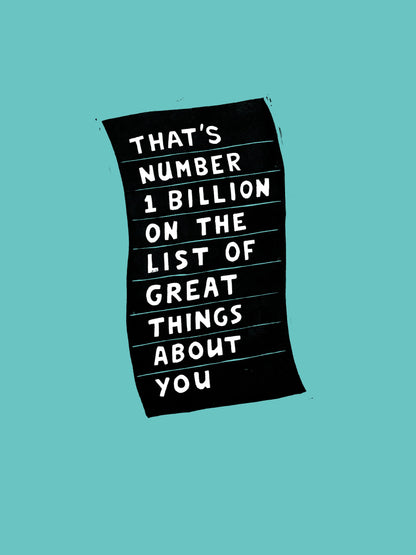 NEW That's Number 1 Billion On The List Of Great Things About You - Print