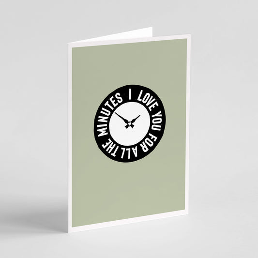 I Love You For All The Minutes - Card