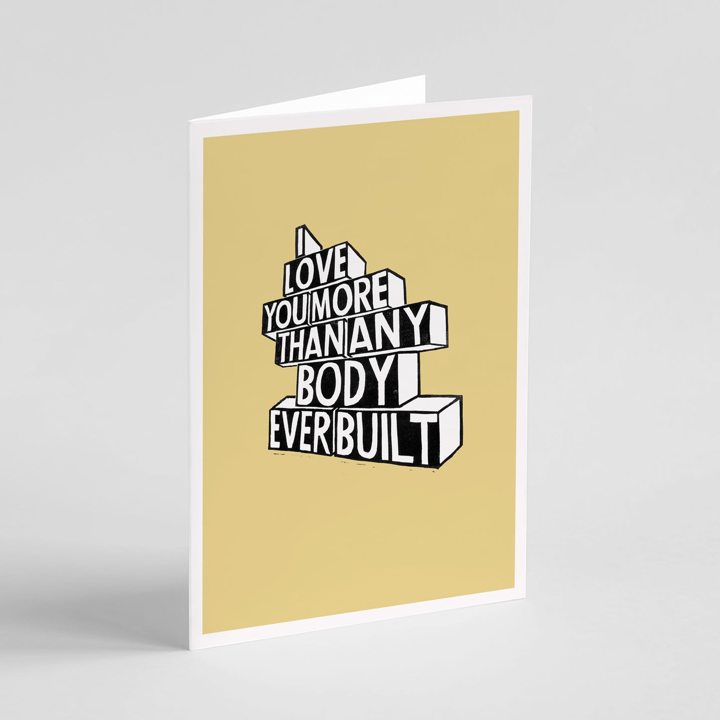 I Love You More Than Anybody Ever Built - Card